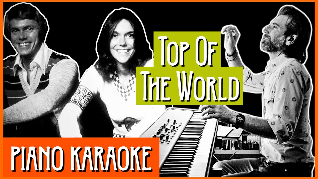 "Top of the World" - The Carpenters | piano karaoke "Top of the World" - The Carpenters | piano karaoke