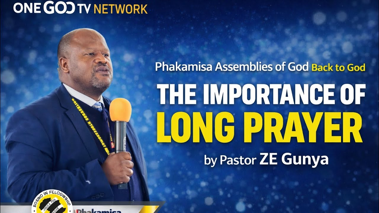 THE IMPORTANCE OF LONG PRAYER PASTOR ZE GUNYA