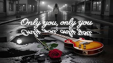 🎸🔥 Only You, Only You – Epic Gothic Power Rock Ballad 🔥🎸