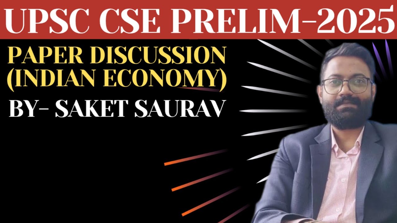 UPSC Prelim Paper Discussion-2025 (Indian Economy) by Saket Saurav Sir ...