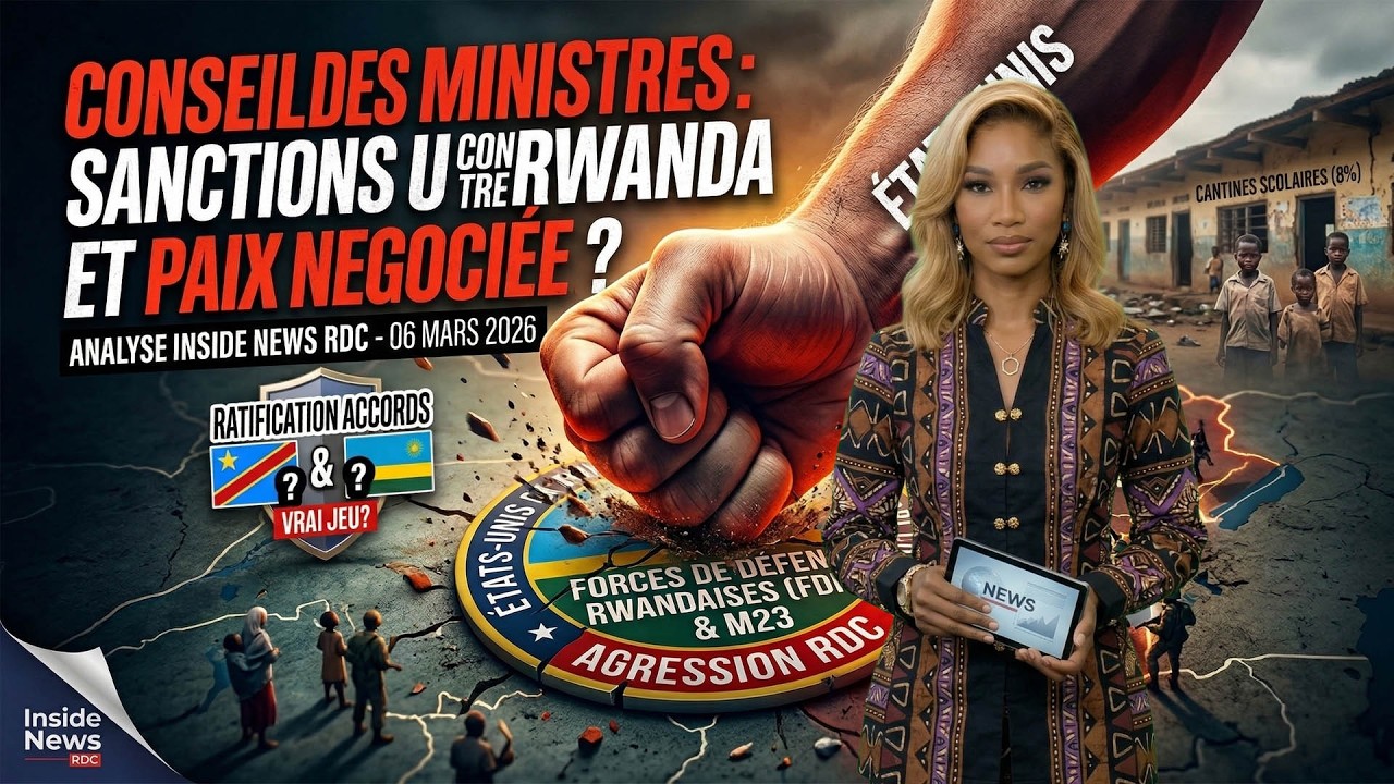 ANALYSE CONSEIL DES MINISTRES - EP. 81 | 6/03/2026 | Sanctions Rwanda, Accords Washington, Réformes.