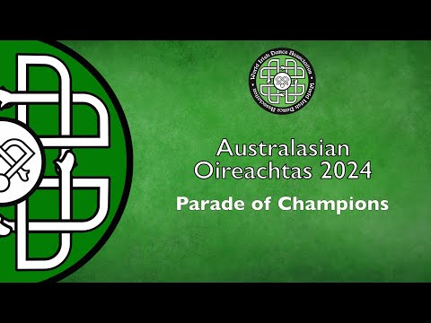 WIDA Australasian Oireachtas 2024 Digital – Parade of Champions