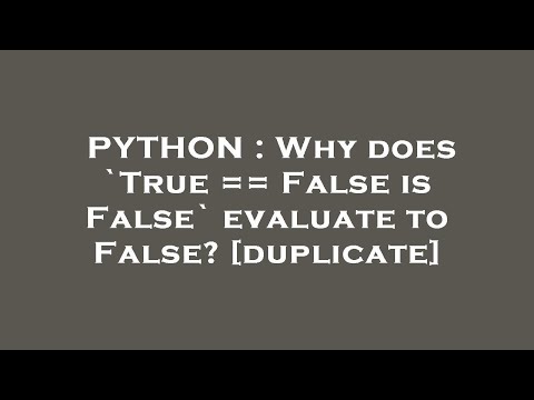 PYTHON : Why does `True == False is False` evaluate to False?