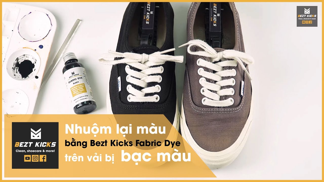 địa chỉ nhuộm giày 2022 BEZT KICKS | Làm lại màu bằng màu nhuộm vải, da lộn, nubuck,.. Bezt Kicks Fabric Dye.