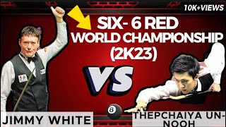 🔴Thepchaiya Un-Nooh VS Jimmy White Six-6 Red World Championship (2K23)Classic Match#snsnooker