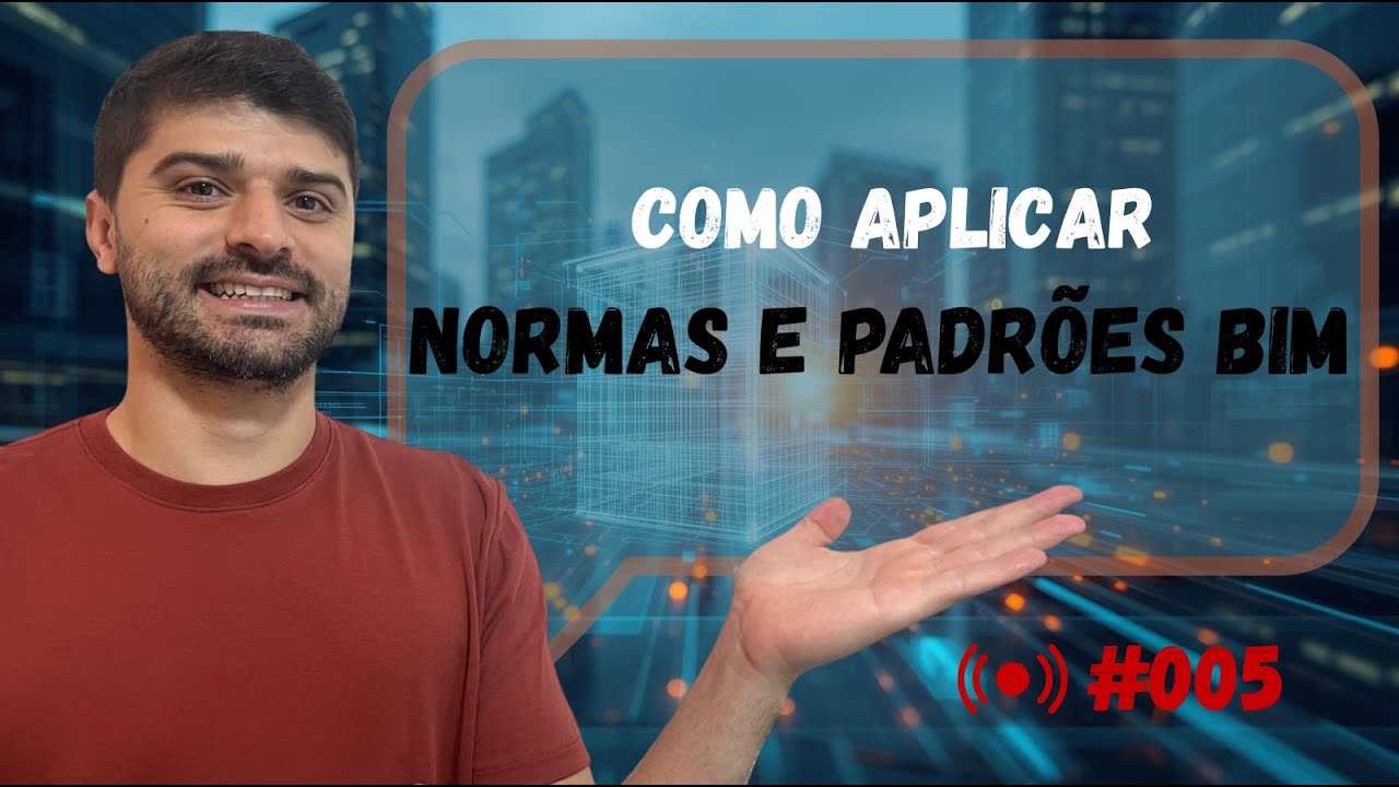 Como aplicar normas e padrões BIM (ISO 19650 e ABNT NBR 15965) | AULA AO VIVO #005