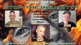 Comic Art 101 Ep #19 - Stop the Insanity!