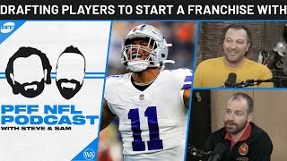 Drafting players to start a franchise with | PFF NFL Podcast