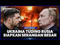 ZELENKSY TUDING RUSIA SEDANG SIAPKAN SERANGAN BESAR-BESARAN KE UKRAINA