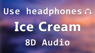 BLACKPINK - Ice Cream (8d audio)