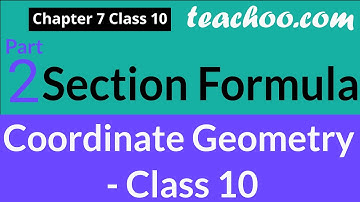 Coordinate Geometry Class 10 - Part 2 - Section Formula (with 10 Past Year Questions)