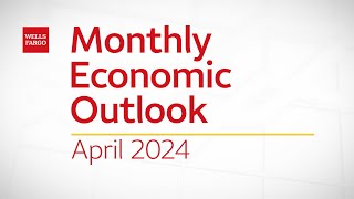 Monthly Economic Outlook – April 2024