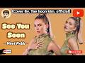 Mimi Webb (미미 웹) - See You Soon | Cover by [Tae Hoon Kim]