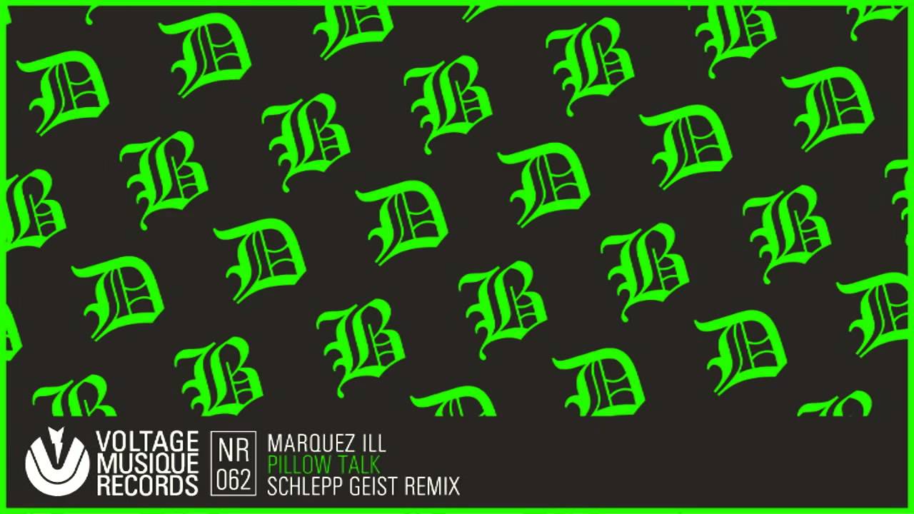 Marquez Ill - Pillow Talk (Schlepp Geist Remix) // Voltage Musique Official