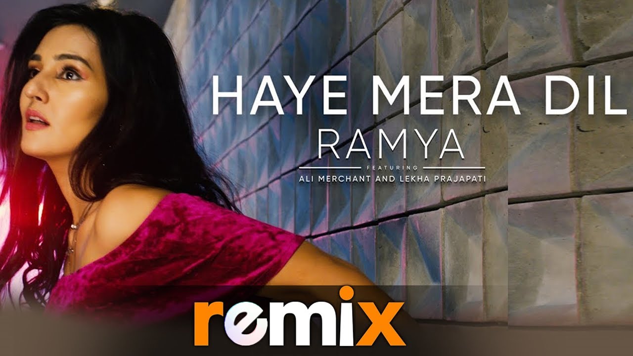 Haye Mera Dil (Remix) | Ramya | DJ A.Sen | Teenu Arora | Latest Remix Songs 2019