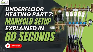 Underfloor Heating Part 7 - Manifold Set-up Explained