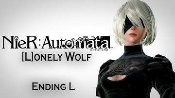 NieR: Automata - Ending L : [L]onely Wolf