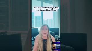 You May Be Able to Apply to Restore Your Federal Gun Rights