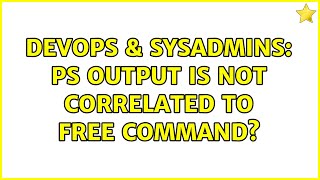 Famous DevOps & SysAdmins: ps output is not correlated to free command? Net Worth