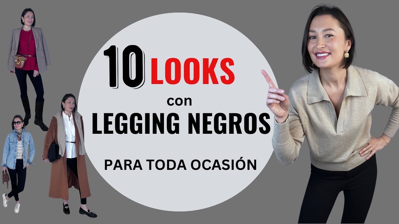 10 LOOKS con LEGGINS NEGROS para Cualquier Ocasión 