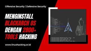 Instalasi Blackarch Hacking OS Dengan 2800+ Tools