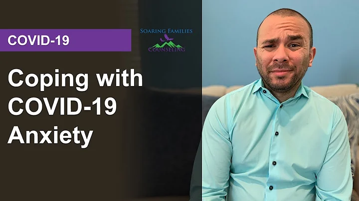 Coping With Anxiety Related to COVID-19 (Coronavirus)