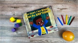 I Am Smart, I Am Blessed, I Can Do Anything!  | Kids Books Read Aloud | Seed of Melanin Kids!