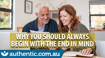 Why You Should Always Begin With The End In Mind : Habit 2 Of 7 Habits Of Highly Effective People