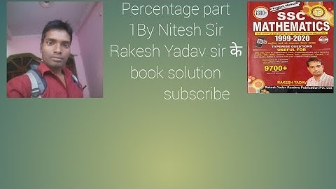 Percentage Part 1 Rakesh Yadav sir के book  के solution by Nitesh Sir SSC Bank Railway 2021