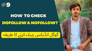 What is Dofollow and Nofollow Backlinks in Guest Posting? Google Index Check krna ka Tarika | Lec 9