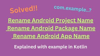 Rename Android Project |  Rename Package in Android Studio | Rename Android App