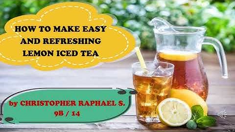 Procedure text, how to make easy and refreshing lemon iced tea