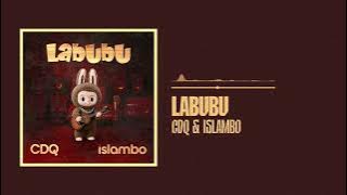 CDQ and Islambo - Labubu