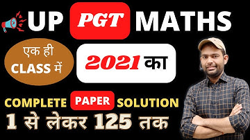 Up Pgt Maths Paper 2021 Solution | Up Pgt Maths Complete Paper Solution 2021 (1 से लेकर 125 तक )