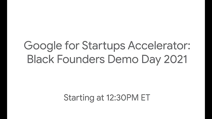 Google for Startups Accelerator: Black Founders --- Demo Day 2021