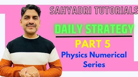 Daily Strategy Day 5 | Physics Numerical Series | Sahyadri Tutorials