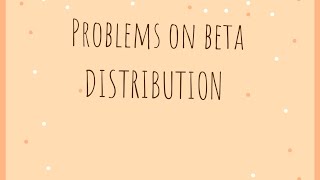 More problems on Beta Distribution - Univariate transformations on Beta distribution