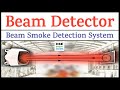 Beam detector  beam smoke detection system  types of beam detector  fire detection device