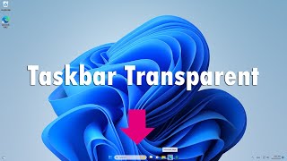 Make the Taskbar Transparent in Windows 11