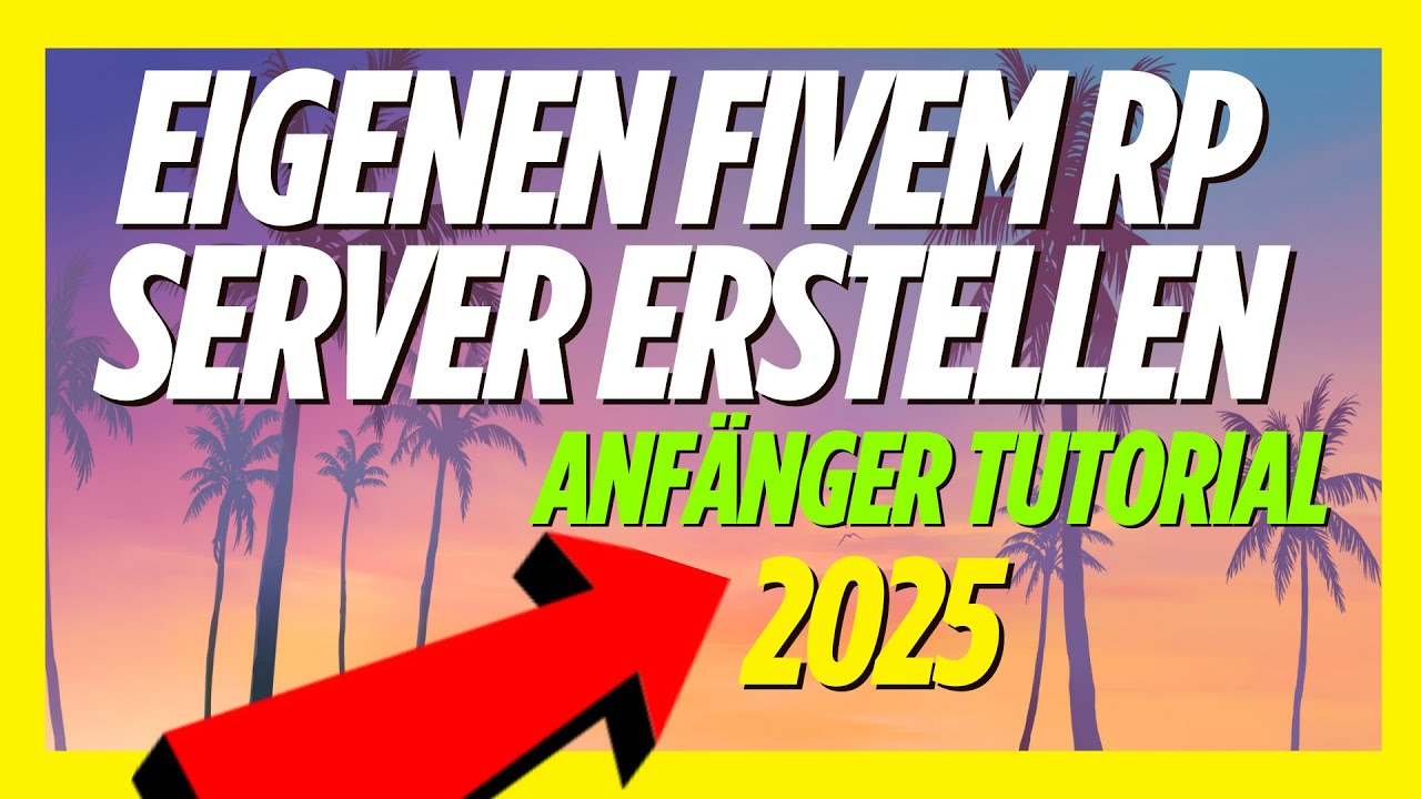FiveM Server erstellen – Schritt für Schritt (2025)