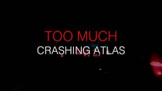 Crashing Atlas - Too Much featuring Shelby Celine (Lyric Video) chords