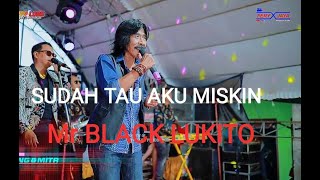 SUDAH TAU AKU MISKIN - Mr BLACK Lukito  - HAPPY LOSS MUSIK - WEDDING AGUNG & MITHA