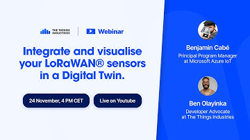 Integrate and visualise any LoRaWAN sensor in a Digital Twin (Webinar with Microsoft Azure IoT)