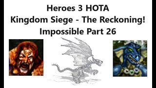 Heroes 3 HOTA: Kingdom Siege - The Reckoning! Part 26