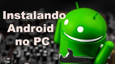 Qual o melhor sistema Android para PC 2020?