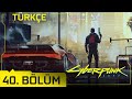 CANAVARIN MİDESİNDE! | CYBERPUNK 2077 TÜRKÇE BÖLÜM 40