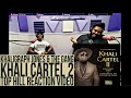 KHALI CARTEL 2 - KHALIGRAPH JONES & THE GANG (OFFICIAL TOP HILL REACTION VIDEO)