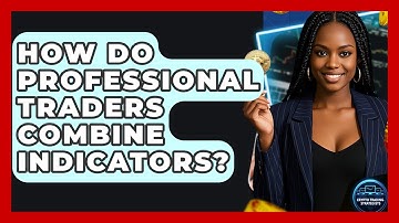 How Do Professional Traders Combine Indicators? - Crypto Trading Strategists