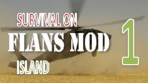 Flans Mod Minecraft Survival - Episode 1 - Trying to Survive [Minecraft Guns, Planes, and Tanks]