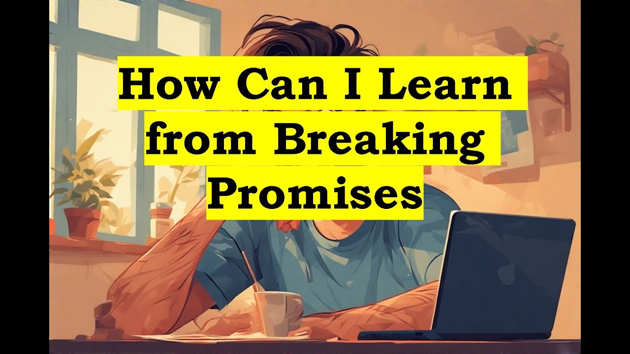 QA0031_How Can I Learn from Breaking Promises - YouTube